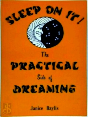 Bild des Verkufers fr Sleep on it! The practical side of dreaming Special Collection zum Verkauf von Collectors' Bookstore