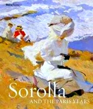 Seller image for Sorolla and the Paris years Special Collection for sale by Collectors' Bookstore