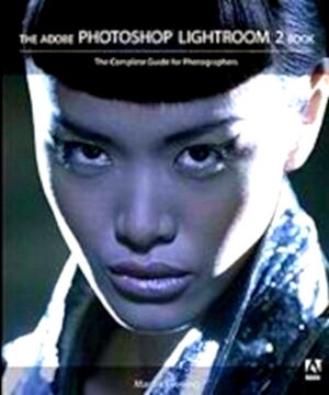 Seller image for The Adobe Photoshop Lightroom 2 Book The Complete Guide for Photographers Special Collection for sale by Collectors' Bookstore