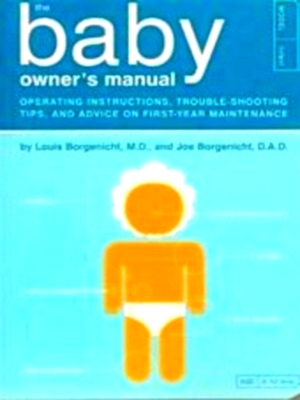 Seller image for The Baby Owner's Manual Operating Instructions, Trouble-Shooting Tips, and Advice on First-Year Maintenance Special Collection for sale by Collectors' Bookstore