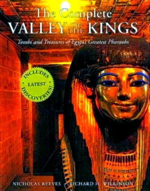 Imagen del vendedor de The complete Valley of the Kings Tombs and treasures of Egypt's greatest pharaohs Special Collection a la venta por Collectors' Bookstore