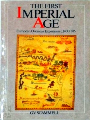 Imagen del vendedor de The First Imperial Age European overseas expansion c. 1400-1715 Special Collection a la venta por Collectors' Bookstore