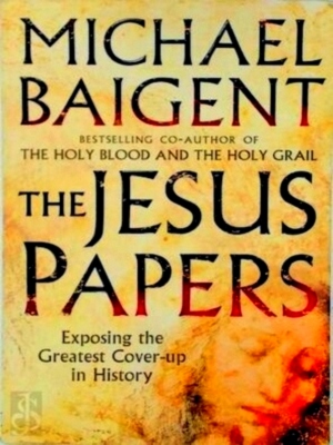 Seller image for The Jesus Papers Exposing the Greatest Cover-up in History Special Collection for sale by Collectors' Bookstore