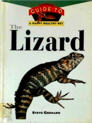 Seller image for The Lizard An Owner's Guide to a Happy, Healthy Pet Special Collection for sale by Collectors' Bookstore