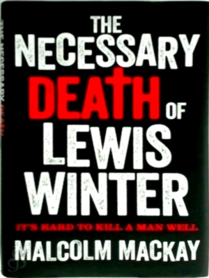 Seller image for The Necessary Death of Lewis Winter Special Collection for sale by Collectors' Bookstore