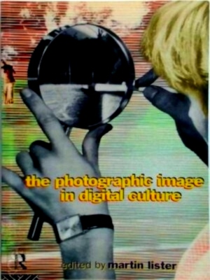 Immagine del venditore per The Photographic Image in Digital Culture Special Collection venduto da Collectors' Bookstore