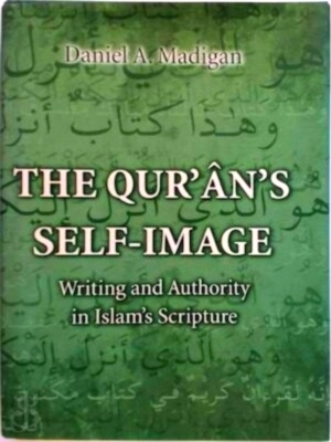 Immagine del venditore per The Qur'an's Self-Image: Writing and Authority in Islam's Scripture Special Collection venduto da Collectors' Bookstore