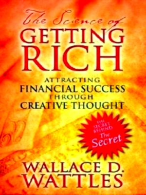 Bild des Verkufers fr The Science of Getting Rich Attracting Financial Success Through Creative Thought Special Collection zum Verkauf von Collectors' Bookstore