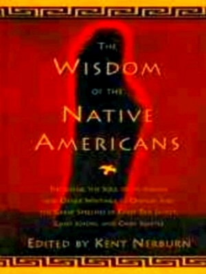 Seller image for The Wisdom of the Native Americans Includes the Soul of an Indian and Other Writings by Ohiyesa, and the Great Speeches of Red Jacket, Chief Joseph, and Chief Seattle Special Collection for sale by Collectors' Bookstore