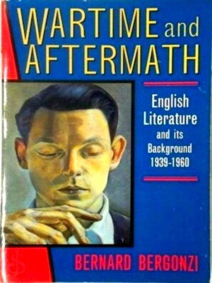 Seller image for Wartime and Aftermath English Literature and Its Background, 1939-60 Special Collection for sale by Collectors' Bookstore