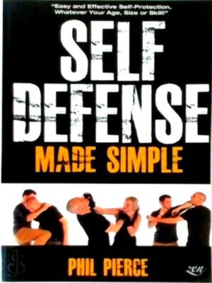 Image du vendeur pour Self Defense Made Simple Easy and Effective Self Protection Whatever Your Age, Size or Skill! Limited Special Collection mis en vente par Collectors' Bookstore