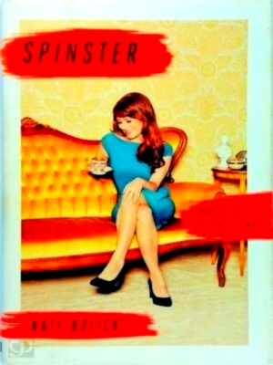 Seller image for Spinster Making a Life of One's Own Special Collection for sale by Collectors' Bookstore