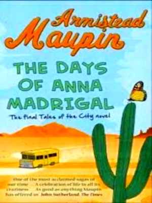 Image du vendeur pour The Days of Anna Madrigal The final tales of the City novel Special Collection mis en vente par Collectors' Bookstore