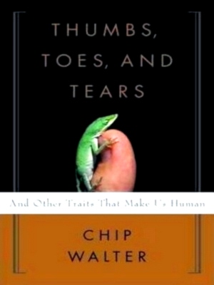 Imagen del vendedor de Thumbs, toes, and tears And other traits that make us human Special Collection a la venta por Collectors' Bookstore