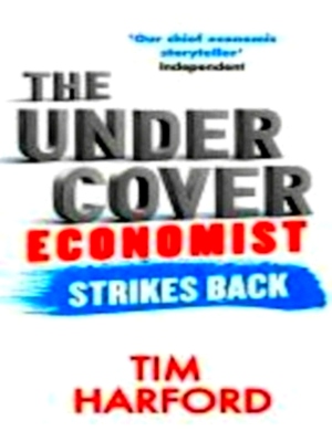 Imagen del vendedor de Undercover Economist Strikes Back How to Run or Ruin An Economy Special Collection a la venta por Collectors' Bookstore