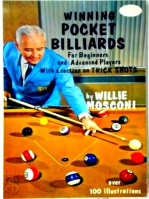 Immagine del venditore per Winning Pocket Billiards For Beginners and Advanced Players With a Section on Trick Shots Special Collection venduto da Collectors' Bookstore