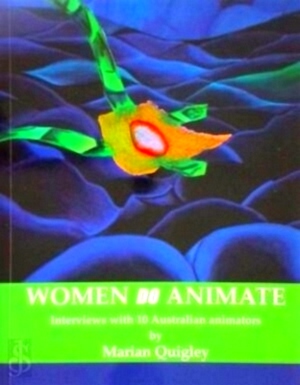 Bild des Verkufers fr Women Do Animate Interviews with 10 Australian animators Special Collection zum Verkauf von Collectors' Bookstore