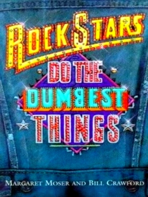 Seller image for Rock Stars Do the Dumbest Things Special Collection for sale by Collectors' Bookstore