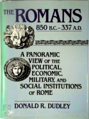 Seller image for Romans 850 BC-337 AD - A Panoramic View of the Political, Economic, Military and Social Institutions of Rome Special Collection for sale by Collectors' Bookstore
