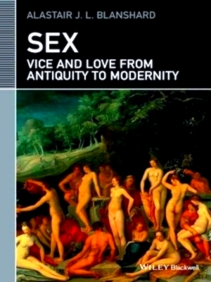 Seller image for Sex Vice and Love from Antiquity to Modernity Special Collection for sale by Collectors' Bookstore