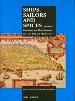 Seller image for Ships, sailors and spices: East India companies and their shipping in the 16th, 17th and 18th centuries Special Collection for sale by Collectors' Bookstore