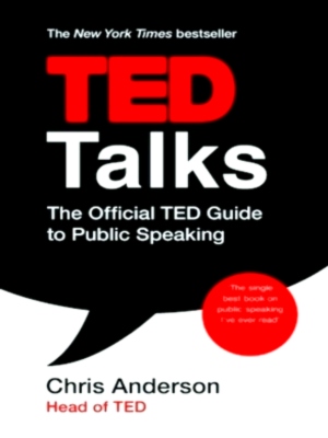 Image du vendeur pour TED Talks The official TED guide to public speaking: Tips and tricks for giving unforgettable speeches and presentations Special Collection mis en vente par Collectors' Bookstore