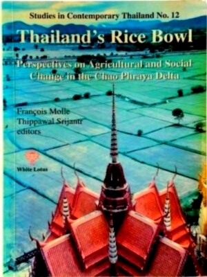 Imagen del vendedor de Thailand's Rice Bowl Perspectives on Agricultural and Social Change in the Chao Phraya Delta Special Collection a la venta por Collectors' Bookstore