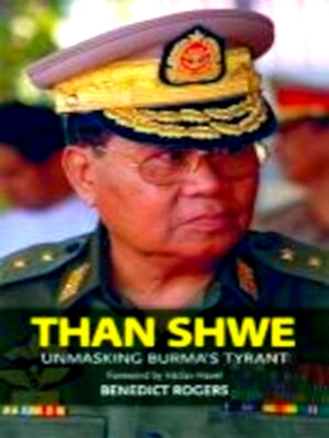 Imagen del vendedor de Than Shwe Unmasking Burma's Tyrant Special Collection a la venta por Collectors' Bookstore