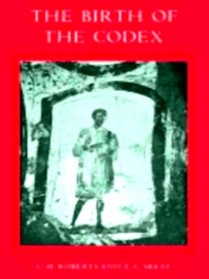 Seller image for The Birth of the Codex Special Collection for sale by Collectors' Bookstore