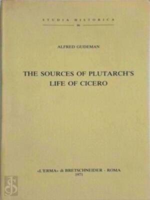 Imagen del vendedor de The Sources of Plutarch's Life of Cicero Special Collection a la venta por Collectors' Bookstore
