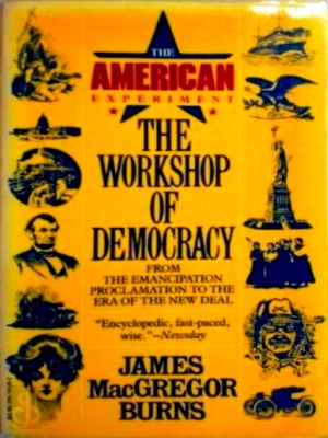 Seller image for The Workshop of Democracy From the Emancipation Proclamation to the Era of the New Deal Special Collection for sale by Collectors' Bookstore