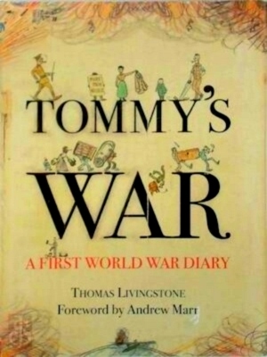 Seller image for Tommy's War A First World War Diary 1913-1918 Special Collection for sale by Collectors' Bookstore