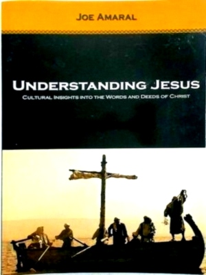 Imagen del vendedor de Understanding Jesus Cultural Insights into the Words and Deeds of Christ Special Collection a la venta por Collectors' Bookstore