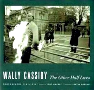 Seller image for Wally Cassidy; The Other Half Lives Photographs 1989-1993 Special Collection for sale by Collectors' Bookstore