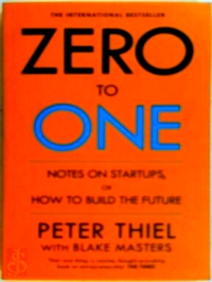 Seller image for Zero to one: notes on start ups, or how to build the future Special Collection for sale by Collectors' Bookstore