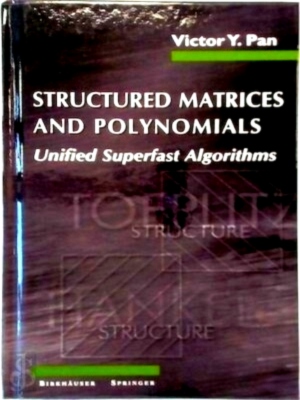 Imagen del vendedor de Structured Matrices and Polynomials Unified Superfast Algorithms Special Collection a la venta por Collectors' Bookstore