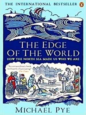 Immagine del venditore per The Edge of the world: how the North Sea made us who we are Special Collection venduto da Collectors' Bookstore