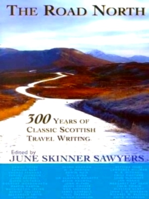 Bild des Verkufers fr The Road North: 300 years of classic Scottish travel writing Special Collection zum Verkauf von Collectors' Bookstore