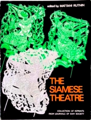 Seller image for The Siamese Theatre A collection of reprints from the journal of the Siam Society Special Collection for sale by Collectors' Bookstore