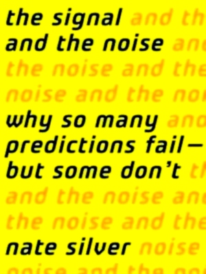 Bild des Verkufers fr The Signal and the Noise Why Most Predictions Fail-but Some Don't Special Collection zum Verkauf von Collectors' Bookstore