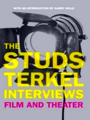 Seller image for The Studs Terkel Interviews Film and Theater Special Collection for sale by Collectors' Bookstore