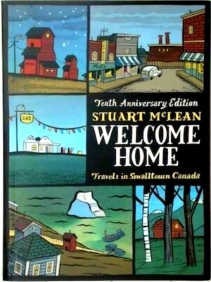 Seller image for Welcome Home Travels in Smalltown Canada Special Collection for sale by Collectors' Bookstore