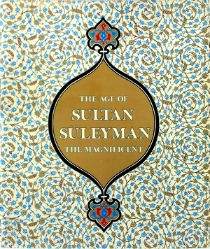 Seller image for The Age of Sultan Suleyman the Magnificent Special Collection for sale by Collectors' Bookstore