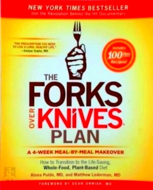 Imagen del vendedor de The Forks over Knives Plan How to Transition to the Life-Saving, Whole-Food, Plant-Based Diet Special Collection a la venta por Collectors' Bookstore