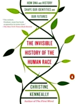 Seller image for The Invisible History of the Human Race How DNA and History Shape Our Identities and Our Futures Special Collection for sale by Collectors' Bookstore