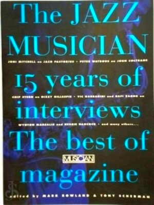 Seller image for The Jazz Musician 15 Years of Interviews Special Collection for sale by Collectors' Bookstore