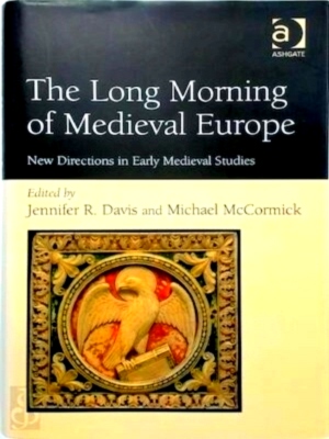 Image du vendeur pour The Long Morning of Medieval Europe New Directions In Early Medieval Studies Special Collection mis en vente par Collectors' Bookstore