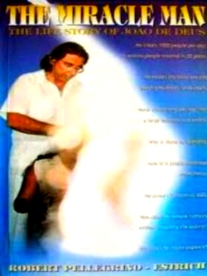 Bild des Verkufers fr The Miracle Man The life story of Joao de Deus Special Collection zum Verkauf von Collectors' Bookstore