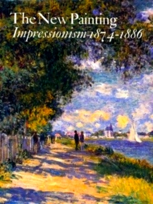 Seller image for The New Painting: Impressionism 1874-1886 Special Collection for sale by Collectors' Bookstore