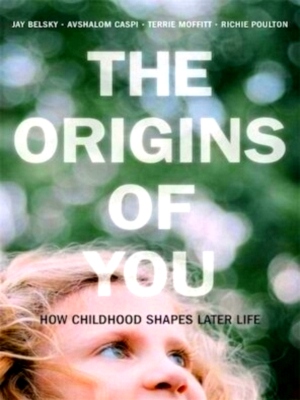 Seller image for The Origins of You How Childhood shapes Later Life Special Collection for sale by Collectors' Bookstore